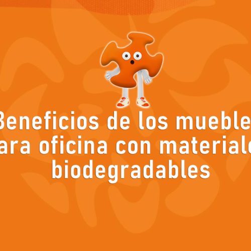 Beneficios de los muebles para oficina con materiales biodegradables
