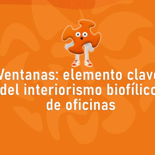 Ventanas elemento clave del interiorismo biofílico de oficinas